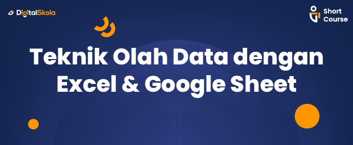 Teknik Olah Data dengan Excel & Google Sheet