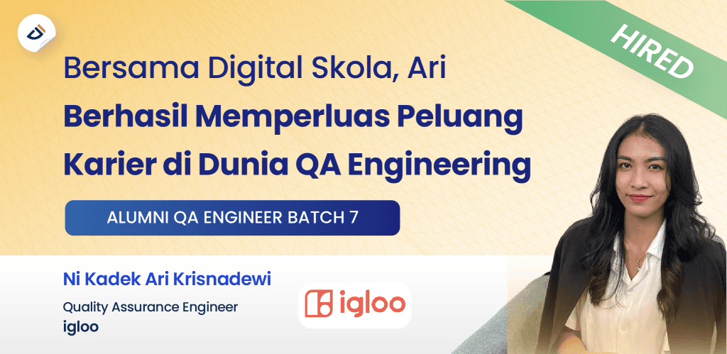 Bersama Digital Skola, Ari Berhasil Memperluas Peluang Karier di Dunia QA Engineering