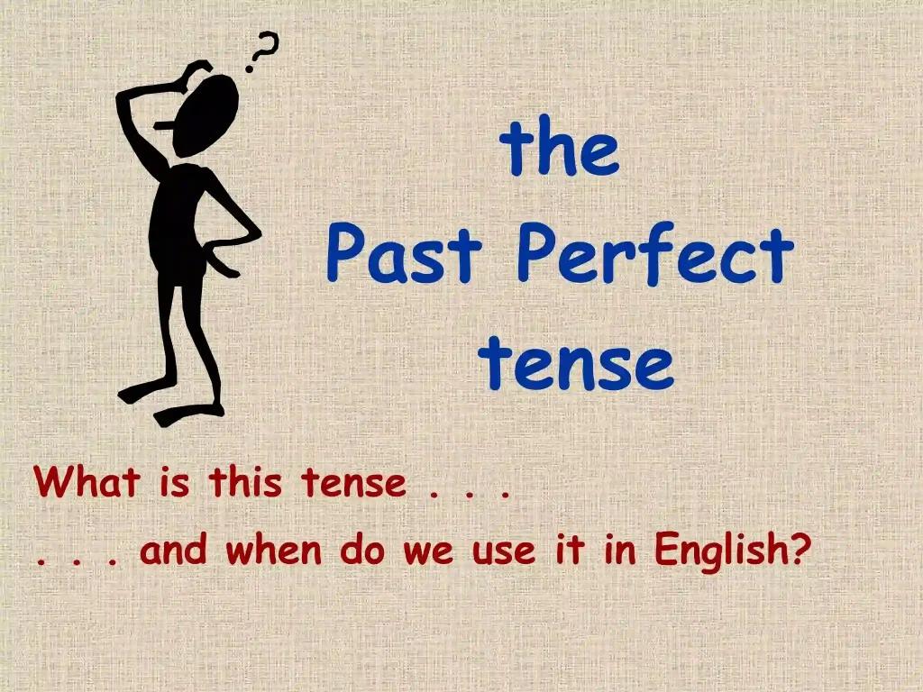 Apa Itu Past Perfect Tense? Fungsi, Rumus, dan Contohnya