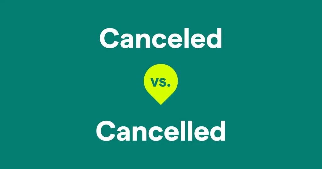 5 Perbedaan Canceled dan Cancelled dalam Bahasa Inggris dan Kapan Menggunakannya?